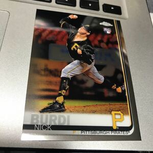 2019 topps chrome NICK BURDI RC