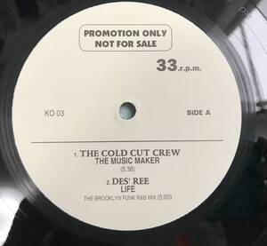 THE COLD CUT CREW / THE MUSIC MAKER / JB'S FUNKY DRUMMER BREAK / DES REE LIFE / JULIETTE JAMES NEVER CAN SAY GOOD BYE