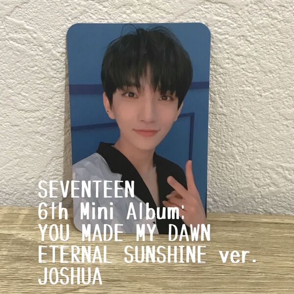 6th Mini Album: YOU MADE MY DAWN ETERNAL SUNSHINE ver.JOSHUAジョシュア
