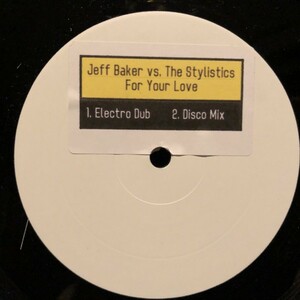 Jeff Baker vs The Stylistics / For Your Love