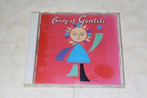 ●　ボディ・オブ・ゴンチチ　●　Body of Gontiti　【 ゴンチチのからだ 】