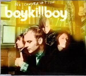 ◆Boy Kill Boy(ボーイ・キル・ボーイ)「No Conversation」