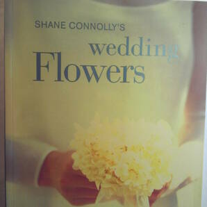 英語/ウェディングの花「Shane Connolly's Wedding Flowers」Jan Baldwin(写真)　