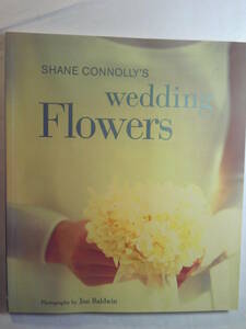 英語/ウェディングの花「Shane Connolly's Wedding Flowers」Jan Baldwin(写真)　