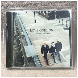 LOVE GOES ON... / DREAMS COME TRUE
