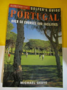 海外　ゴルフコース　写真集　ポルトガルのゴルフコース　Golfer's Guide Portugal: Over 50 Courses　傷あり ゴルフ　洋書　英語