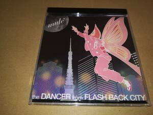 J2993【CD】Mule / the DANCER from FLASH BACK CITY