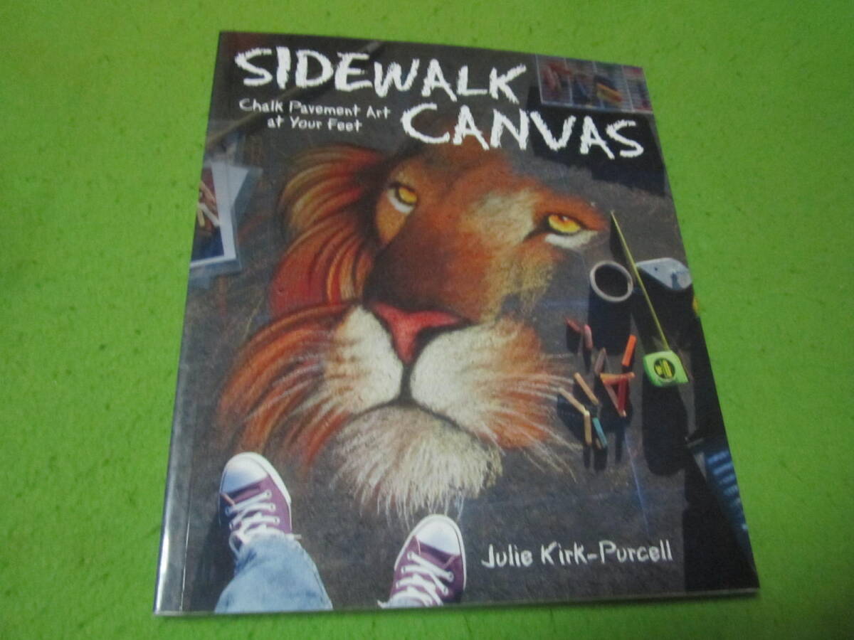 アート洋書　Sidewalk Canvas: Chalk Pavement Ar