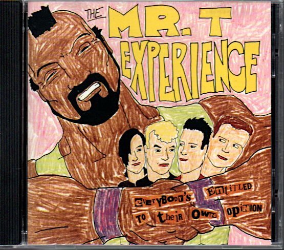 The Mr. T Experience「Everybody's Entitled To Their Own Opinion」