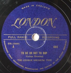 * GEORGE SHEARING Trio * To Be Or Not To Bop / Poinciana * London 444 (78rpm SP) *