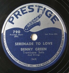 ◆ BENNIE GREEN ◆ Serenade To Love / There ' s A Small Hotel ◆ Prestige 790 (78RPM SP) ◆