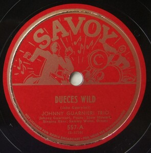 ◆ JOHNNY GUARNIERI Trio ◆ Dueces Wild / Dueces Mild ◆ Savoy 557 (78rpm SP) ◆