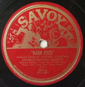 * CHARLIE VENTURA Quartet * Dark Eyes / Ever So Thoughtful * Savoy 569 (78rpm SP) *