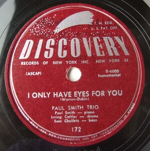 * PAUL SMITH Trio * I Only Have Eyes For You / How About You * Discovery 172 (78rpm SP) *