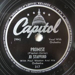 * JO STAFFORD * Promise / This Time * Capitol 317 (78rpm SP) *