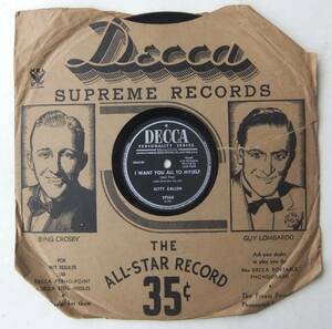 * KITTY KALLEN * Don ' t Let The Kiddy Geddin / I Want You All To Myself * Decca 29268 (78rpm SP) *