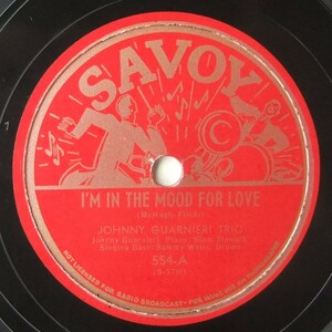 ◆ JOHNNY GUARNIERI Trio ◆ I ' m In The Mood For Love / That Old Black Magic ◆ Savoy 554 (78rpm SP) ◆