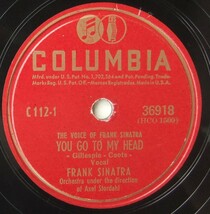 ◆ FRANK SINATRA ◆ You Go To My Head / I Don ' t Know Why ◆ Columbia 36818 (78rpm SP) ◆_画像1