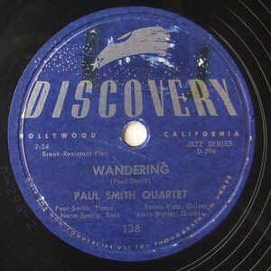 ◆ PAUL SMITH Quartet ◆ Wandering / Over The Rainbow ◆ Discovery 136 (78rpm SP) ◆