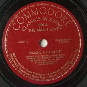 ◆ EDMOND HALL Sextet ◆ The Man I Love / Coquette ◆ Commodore 550 (78rpm SP) ◆