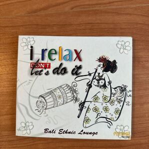 i relax Don't le't do it