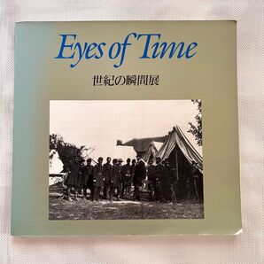 Eyes of Time 世紀の瞬間展 報道写真はリンカーンに始まった 図録 ロバートキャパ等