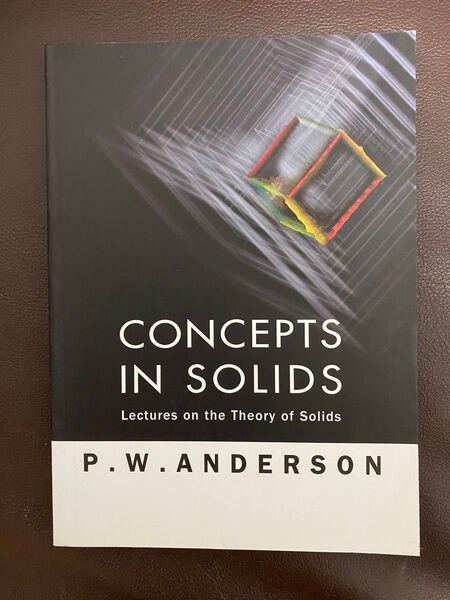 Concepts in Solids: Lectures on the Theory of Solids