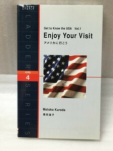 アメリカに行こう Get to Know the USA Vol.1 Enjoy Your Visit (ラダーシリーズ Level 4)