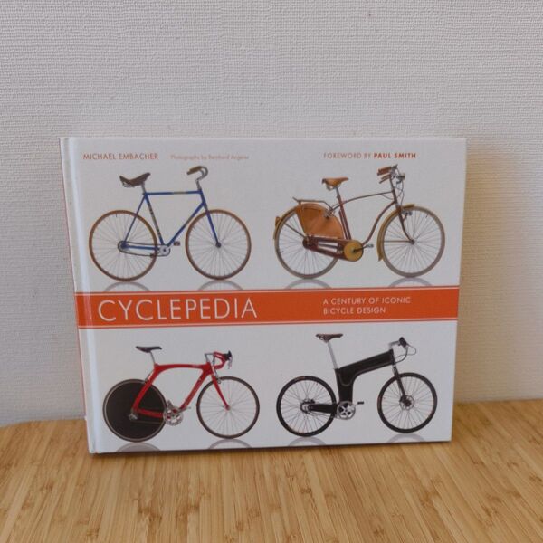 Cyclepedia: A Century of Iconic Bicycle Design (Hardcover)