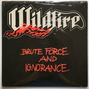 WILDFIRE「BRUTE FORCE AND IGNORANCE」BELGIUM ORIGINAL MAUSOLEUM SKLL 8307 '83 UK HEAVY METAL NWOBHM シールド未開封 SEALED!!