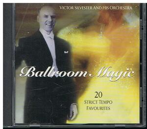 　Ballroom Magic/VICTOR SILVESTER AND HIS ORCHESTRA　