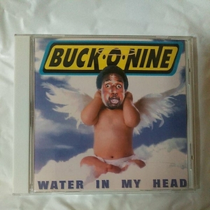 BUCK O NINE /WATER IN MY HEAD 