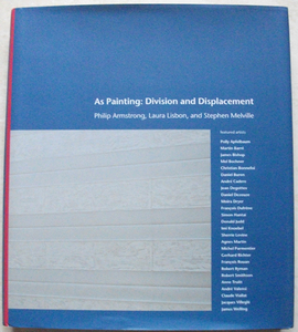 As Painting: Division and Displacement Philip Armstrong