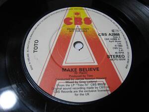 【7”】●白プロモ● TOTO / MAKE BELIEVE UK盤 メイク・ビリーヴ