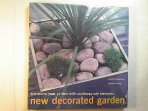 英語/庭づくり「New decorated garden」Elspeth Thompson文 Melanie Eclare撮影 