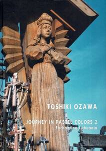 【写真集】Journey in Pastel Colors 2 Enchanting Lithuania / 小澤俊樹 Toshiki Ozawa