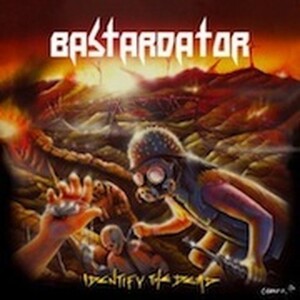 ＊中古CD BASTARDATOR/IDENTIFY THE DEAD 2008年1st カナダ・メタルパンク GERM ATTAK INEPSY ZEX IRON DOGS ACCUSED TOXIC HOLOCAUST