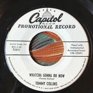 Tommy Collins Whatcha Gonna Do Now / You're For Me 1954 US Original Promo 7inch Hillbilly ロカビリー