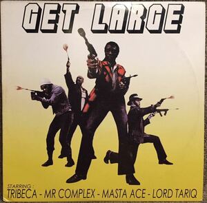 【US盤/美盤(EX)/12】Get Large Starring:Tribeca, Mr. Complex,Masta Ace & Lord Tariq / Kwest, Gauge & Eddie Broke Get Large / 718