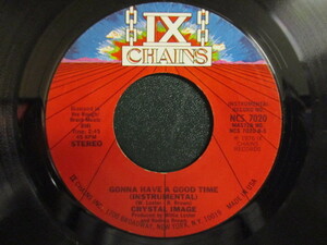 Crystal Image ： Gonna Have A Good Time 7'' / 45s ★ Willie Lester And Rodney Brown Pro. / モダン Funky Soul ☆ シングル盤 / EP