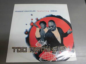 FRANKIE KNUCKLES featuring ADEVA/TOO MANY FISH/3056