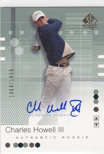 【CHARLES HOWELL】2002 SP Authentic auto GOLF 直筆サイン /1499