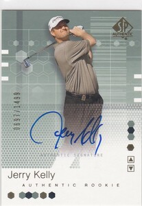 【JERRY KELLY】2002 SP Authentic auto GOLF 直筆サイン /1499