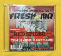入手困難品 RED SPIDER FRESH AIR 2004/SOUND CLASH MIGHTY CROWN HISATOMI BURN DOWN CHEHON APOLLO RAY TAK-Z J-REXXX HAN-KUN 湘南乃風_画像1