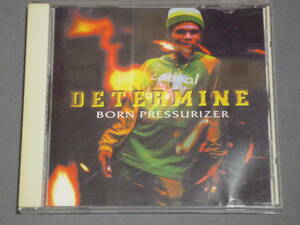 K05 ボーン・フレッシュライザー / デターミン /DETERMINE BORN PRESSURIZER [CD]