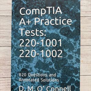 CompTIA A+ Practice Tests: 220-1001 1002: 820 Questions Solutions