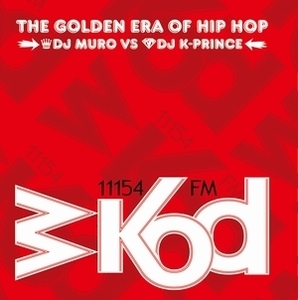 DJ MURO ＆ DJ K-PRINCE『WKOD 11154 FM THE GOLDEN ERA OF HIP HOP -Remaster Edition-』DIGGIN