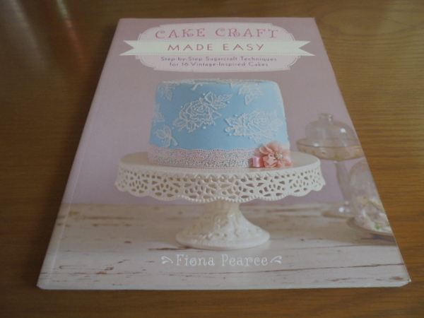 洋書Cake Craft Made Easy ケーキ作り 簡単テクニック 素敵なデザイン ステップバイステップ