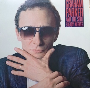 ☆GRAHAM PARKER&THE SHOT/STEADY NERVES'1985USA ELEKTRA