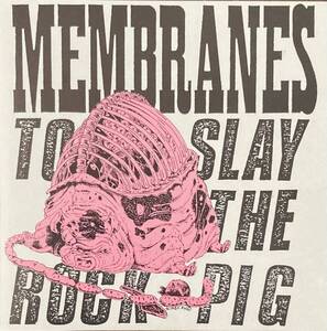 MEMBRANES To Slay The Rock Pigs CD